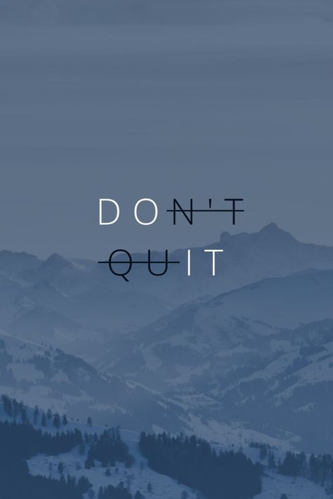 Don't Quit - Just Do It! Sign up for FREE guided meditations and get back on track now. www.sallyreid.com/SocialConnections Dont Quit Quotes, Quitting Quotes, Quick Yoga, Medical Pictures, Teamwork Quotes, Minimalist Quotes, Don't Quit, Hard Work Quotes, Art Quotes Inspirational