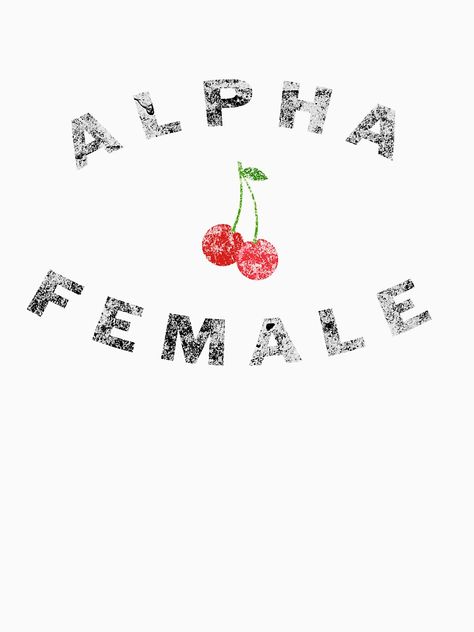 Female T Shirt, Alpha Female, High Fashion, T Shirt