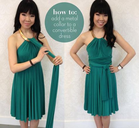 Get creative with convertible fashion and find out how to add a beautiful metal collar detail to your convertible dress! How To Wear Infinity Dress, Clothing Modifications, How To Tie Infinity Dress, Multi Tie Dress, Infinity Dress Ways To Wear, Convertible Fashion, Infinity Dress Styles, Infinity Clothing, Infinity Wrap Dresses