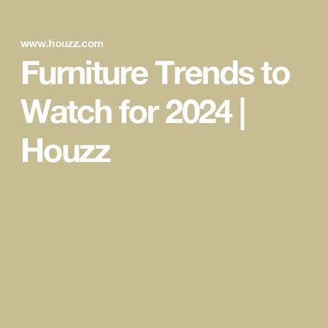 Furniture Trends to Watch for 2024 | Houzz Living Room Furniture Trends, China Furniture, London Design Festival, Top Furniture, Furniture Trends, Coffee Table To Dining Table, Decor Guide, London Design, Colorful Furniture