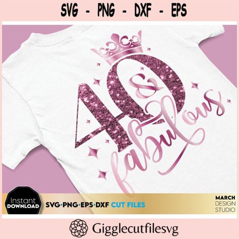 40th Birthday Shirt Ideas For Women, 40th Birthday Shirts Women, 40th Birthday Svg, Bday Shirt, My 40th Birthday, 40 And Fabulous, Forty Birthday, 40th Birthday Shirts, 40th Birthday Decorations