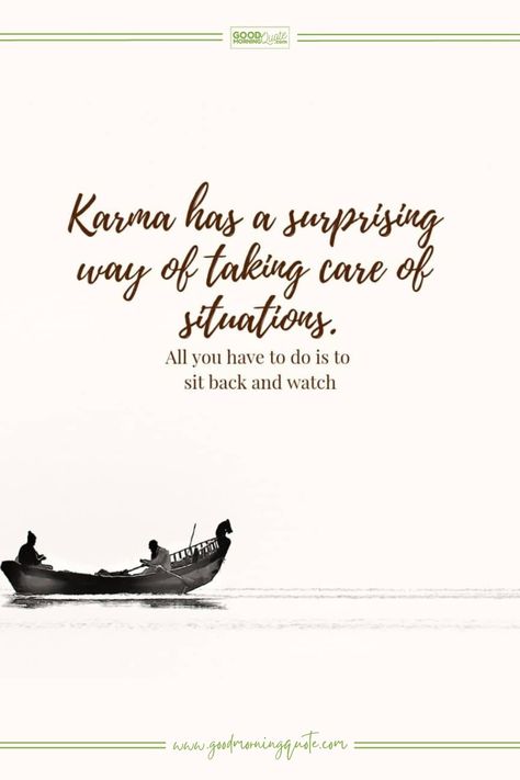 Karma has a surprising way of taking care of situations. - Karma Quote To Read Sit Back And Watch Karma Quotes, Let Karma Take Care Of It, Sit Back And Observe Quotes, Sit Back And Watch Quotes, Quote Board, Karma Quotes, Sit Back, Powerful Quotes, Inspire Others