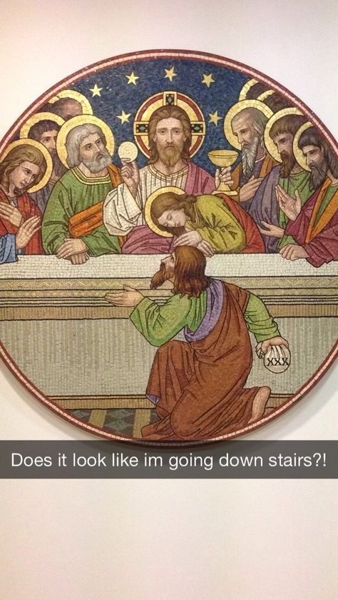 Does it look like I'm going down the stairs? - Imgur Medieval Reactions, Medieval Memes, Funniest Snapchats, Art History Memes, Religious Humor, Classical Art Memes, The Last Supper, Famous Artwork, History Humor