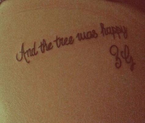 "And the tree was happy." The Giving Tree quote tattoo And The Tree Was Happy Tattoo, The Giving Tree Quotes, The Giving Tree Tattoo, Giving Tree Quotes, Giving Tree Tattoo, Blank Family Tree Template, Tree Sleeve Tattoo, Family Tree Canvas, Happy Tattoo