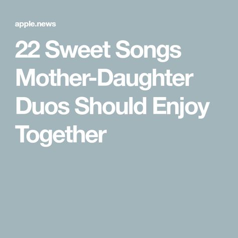 Songs For Mother And Daughter, Daughter Songs From Mom, Mom And Daughter Song Lyrics, Songs About Moms, Mom And Daughter Songs, Mother Daughter Dance Songs, Songs About Daughters, Mother Daughter Songs, Daughter Lyrics