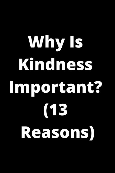 Discover the importance of kindness with "Why Is Kindness Important? (13 Reasons)" pin. Explore the 13 compelling reasons why incorporating kindness into your daily life can make a significant difference. Kindness is a powerful tool that not only benefits others but also improves your own well-being. Kindness can create positive connections, enhance empathy, and cultivate a happier world for everyone. Click to delve deeper into the impact of kindness in our lives! Small Acts Of Kindness, Interpersonal Relationship, Mutual Respect, 13 Reasons, Spiritual Practices, Random Acts Of Kindness, Life Skills, Teamwork, Helping Others