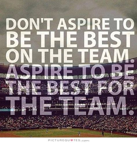 Don’t aspire to be the best on the team. Aspire to be the best FOR the team! Inspirational Teamwork Quotes, Team Quotes, Softball Quotes, Teamwork Quotes, Baseball Quotes, Basketball Quotes, John Maxwell, Football Quotes, Soccer Quotes