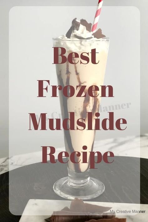 Best Mudslide Recipe using Kahlua and ice cream #mycreativemanner Mudslide Recipe Alcohol, Frozen Mudslide Recipe, Mud Slide Drink Recipe, Mudslide Drink, Mudslide Recipe, Kahlua Drinks, Baileys Cocktails, Ice Cream Cocktails, Rum Tasting