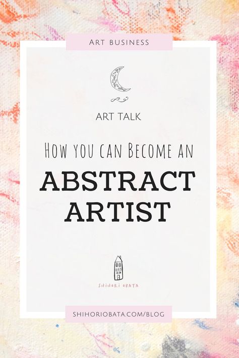 How to Become an Abstract Artist - An Artist Blog Shihori Obata, Artist Career, Pablo Picasso Paintings, Art Advice, Fine Art Landscape Photography, Picasso Paintings, Abstract Words, Let It Out, Artist Blog