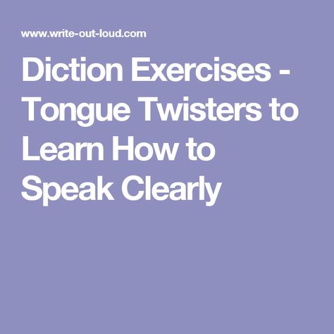 Diction Exercises - Tongue Twisters to Learn How to Speak Clearly Speaking Quotes, Tongue Twisters For Kids, Public Speaking Quotes, Speak Clearly, Learn Singing, Speech And Debate, Speaking In Tongues, Tongue Twisters, Tongue Health