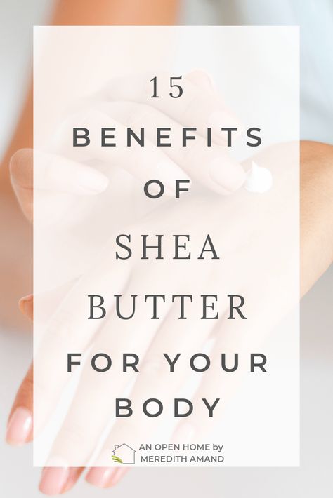 15 Benefits of Shea Butter for Your Body - An Open Home by Meredith Amand Benefits Of Shea Butter, Shae Butter, Shea Butter Recipes, Shea Butter Benefits, Open Home, Shea Butter Lotion, Body Butters Recipe, Itching Skin, Info Board