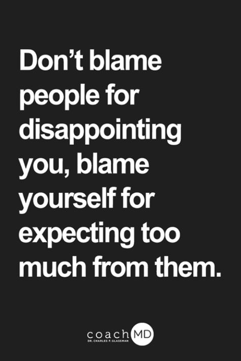 When People Dissapoint You Quotes, Dont Be Surprised Quotes, People Always Disappoint Quotes, Disappointing Men Quotes, People Blaming You Quotes, People Don't Change Quotes, Dont Blame Yourself Quotes, I Dont Blame You Quotes, People Dont Change Quotes Relationships