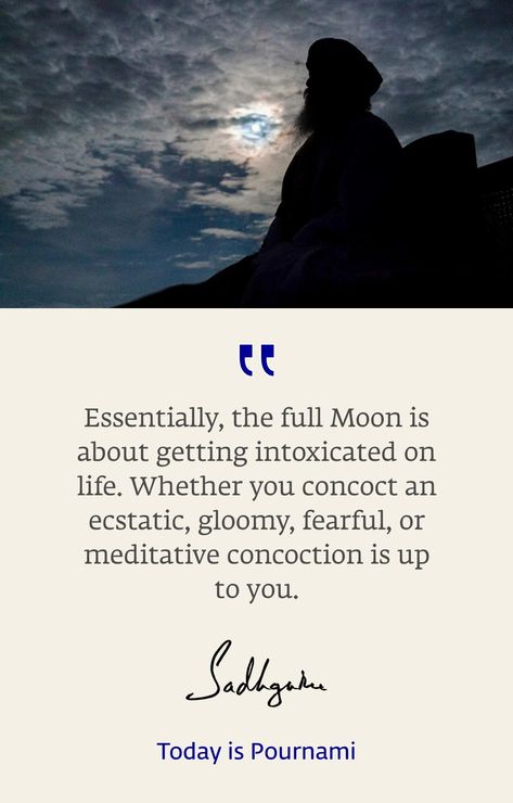 Full Moon Quotes, Sadhguru Quotes, Mystic Quotes, Moon Quotes, Daily Wisdom, Meditation Apps, Learn Yoga, The Full Moon, Quotes Life