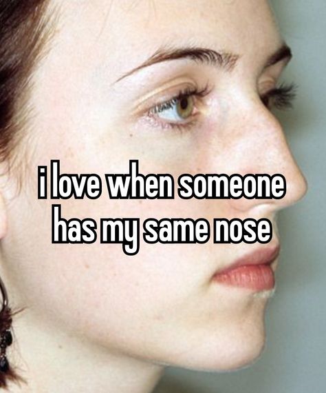 whisper Nose Insecurity, Hooked Nose, Big Nose Beauty, God Made You, Stuffy Nose, Big Nose, Big Noses, Change Your Mindset, Pinterest Board