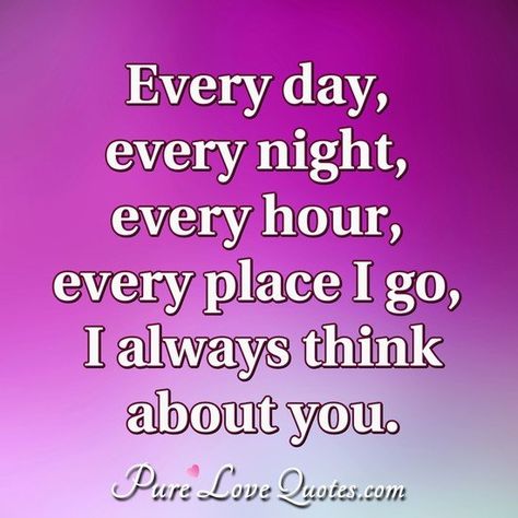 You Are All I Think About, Thinking Of You Quotes, Im Thinking About You, Thinking About You, Always Thinking Of You, Soulmate Love Quotes, Sweet Love Quotes, Divorce Humor, Patiently Waiting