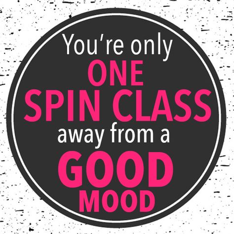 You're only one spin class away from a good mood Funny Spin Class Quotes, Spinning Workout Quotes, Spin Class Aesthetic, Spin Class Humor, Spin Quotes, Class Quotes, Spinning Workout, Spin Class, Fitness Motivation Quotes