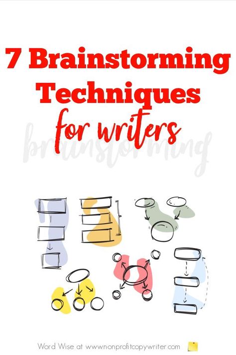 7 Brainstorming Techniques for #writers with Word Wise at Nonprofit Copywriter #WritingTips Brainstorming Ideas Design, Brain Storming Ideas Creative, Brain Storming Ideas, Prompt Drawing, Brainstorming Techniques, Writing Brainstorming, Storytelling Tips, Process Journal, Christian Writing