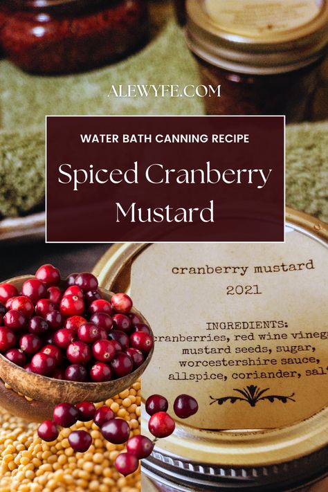 Cranberry Sauce To Can, Cranberry Mustard Sauce, Turkey Canning Recipes, Cranberry Canning Recipes, Cranberry Mustard Recipe, Canning Cranberry Orange Relish, Savory Cranberry Recipes, Cranberry Recipes Savory, Recipes Using Canned Whole Berry Cranberry Sauce