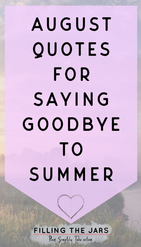 Enjoying The Last Days Of Summer Quotes, Good Bye August Quotes, Summers End Quotes, Last Day Of August Caption, Summer Isnt Over Yet Quotes, Dear Summer Quotes, Funny End Of Summer Quotes, Summer Is Ending Quotes, Still Summer Quotes