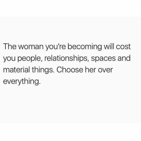 The woman you're becoming will cost you people, relationships, spaces and material things. Choose her over everything. Quotes About Strength Life, Choose Her, Deep Meaningful Quotes, Quotes About Strength And Love, Now Quotes, Ideas Quotes, Quotes About Strength, Note To Self, Pretty Words