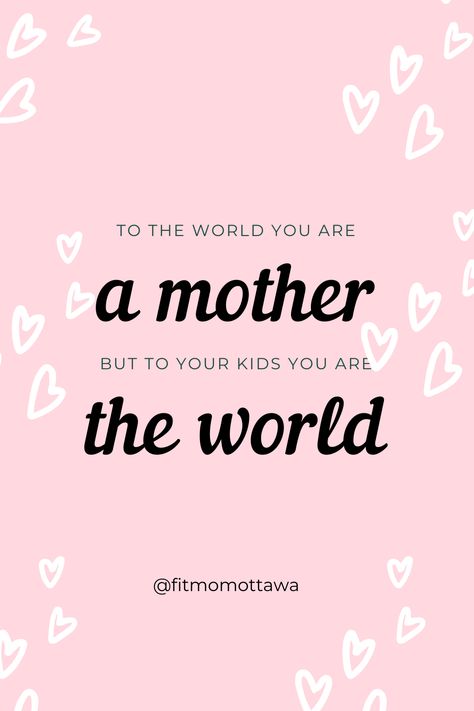 To The World You Are A Mother Quote, To The World You Are A Mother, Quote For Mom, Prenatal Fitness, Inspirational Quotes For Moms, Virtual Studio, Prenatal Workout, Mom Life Quotes, Postnatal Workout