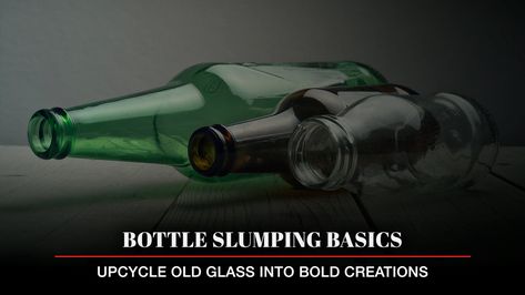 Slumped Glass Bottles, Kiln Projects, Bottle Slumping, Slumped Glass, Empty Glass Bottles, Types Of Mold, Kiln Formed Glass, Tips For Success, Glass Bottles Art