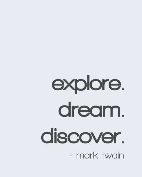 ! Three Word Quotes, Light Box Quotes, Mark Twain Quotes, Explore Dream Discover, Explore Quotes, Three Words, Mark Twain, Famous Quotes, Quote Prints