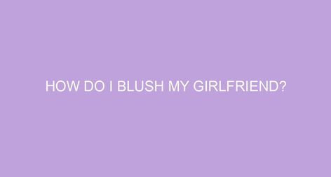 How do I blush my girlfriend? How to Make a Girl Blush Make Her Smile with You. Your smile is something which can turn the tables for you, if you possess a nice smile then it is no doubt a plus point for you. … With Your Eye Contact. … Some Unexpected Compliments. … Tease […] Best Gym Quotes, Tecno Spark 10, Nice Smile, Job Help, Gym Photos, Selfie Camera, Romantic Films, You Are Cute, Partner Workout