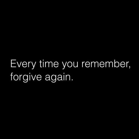 Everytime you remember, forgive again. Yourself and others. Bible Quotes Forgiveness, Bible Forgiveness, Forgive Yourself Quotes, Bible Verses About Forgiveness, Post Break Up, Forgiveness Quotes, Thought Provoking Quotes, Self Reminder, Quotes That Describe Me