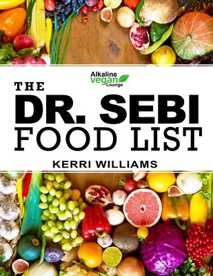 Dr. Sebi Food List: The Nutritional Guide of Alkaline Electric Foods, Herbs and Spices Foods to Eat and Foods to Avoid including Garlic, M (Paperback) | Liberty Bay Books Sebi Food List, Dr Sebi Food List, Nutritional Guide, Dr Sebi Alkaline Food, Raw Vegan Diet, Gmo Foods, Dr Sebi, Food Content, Electric Foods