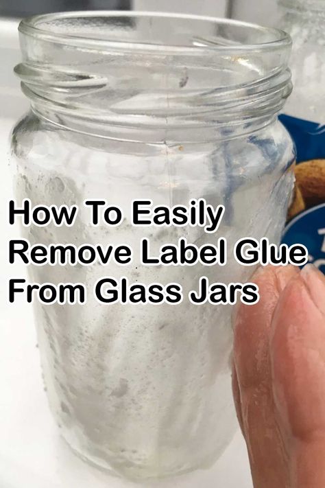 How To Easily Remove Label Glue From Glass Jars Remove Jar Labels, Removing Labels, How To Remove Adhesive, Remove Sticky Labels, Remove Sticky Residue, Homemade Cleaning Recipes, How To Remove Glue, Sticky Labels, Remove Labels