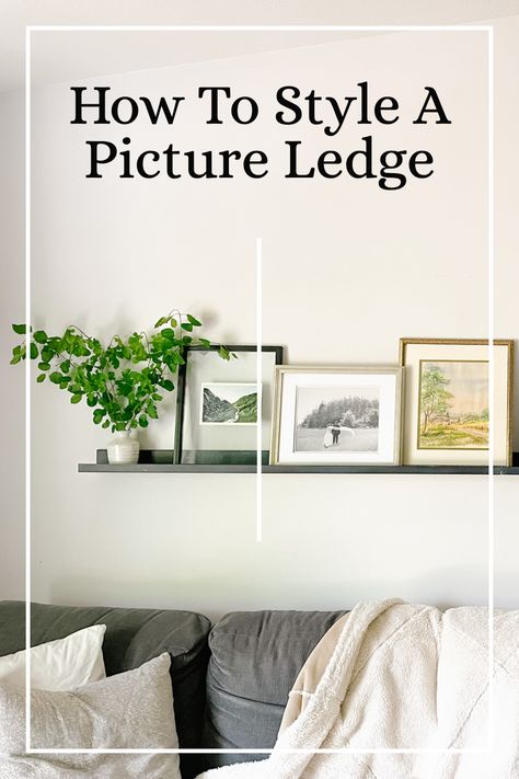 Decor For Picture Ledge, How To Style A Picture Ledge Shelf, Picture Ledge Behind Couch, How To Style A Picture Ledge, Picture Ledge Hallway, Picture Shelf Above Sofa, Picture Shelf Living Room, Shelf With Picture Frames, Picture Ledge Above Bed