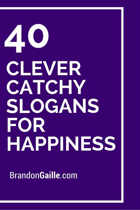 40 Clever Catchy Slogans For Happiness                                                                                                                                                                                 More Catchy Taglines, Catchy Words, Catchy Lines, House Upstairs, Yearbook Inspiration, Coffee Slogans, Slogan Writing, Slogan Ideas, English Slogans