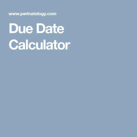 Due Date Calculator Conception Calculator, Pregnancy Due Date Calculator, Due Date Calculator, Conception Date, Preterm Baby, Pregnancy Due Date, Pregnancy Calculator, The Menstrual Cycle, Gestational Age