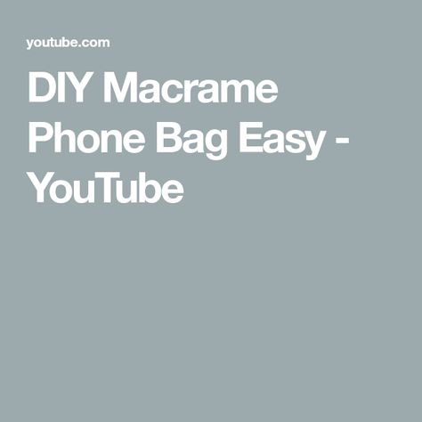 DIY Macrame Phone Bag Easy - YouTube Macrame Phone Bag, Travel Phone Cases, Cell Phone Bag, Design Video, Diy Macrame, Simple Bags, Macrame Diy, Video Content, Phone Bag