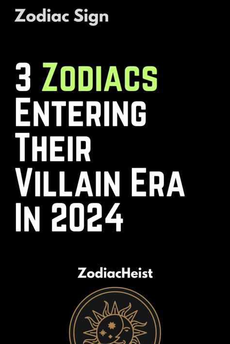 3 Zodiacs Entering Their Villain Era In 2024 – Zodiac Heist Pisces Villain Era, Entering Your Villain Era, How To Enter Your Villain Era, Villain Era, Moon Signs, Earth Signs, Sun Sign, Logic, Zodiac Sign