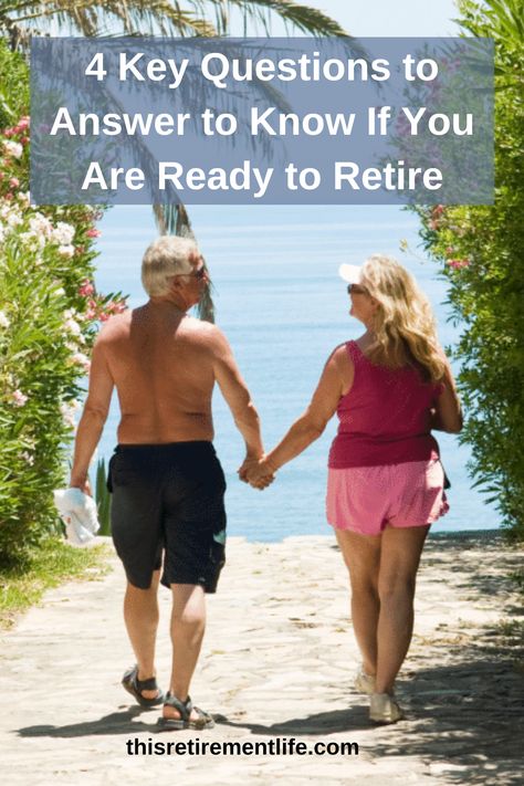 What are the four key questions you need to answer to know if you are ready to retire? We examine them one by one to help you determine if you are ready to make the big switch from "working" to "retired." #readytoretire #retire #retirement #retired #retirementreadiness #gettingreadytoretire What To Do When You Retire, Transition To Retirement, When To Retire, Retirement Budget, Retirement Activities, Retirement Life, Retired People, Retirement Strategies, Retirement Lifestyle