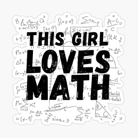 Get my art printed on awesome products. Support me at Redbubble #RBandME: https://www.redbubble.com/i/sticker/This-girl-loves-math-by-ronaldsonou/99216745.JCQM3?asc=u High School Math Classroom, Math Design, Math Teacher Humor, Math Quotes, Math Genius, I Love Math, Sticker Design Inspiration, Love Puns, Pretty Journals