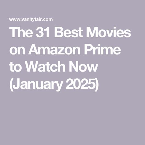 The 31 Best Movies on Amazon Prime to Watch Now (January 2025) Best Movies On Prime, Best Amazon Prime Movies, Thrillers Movies, Movies On Amazon Prime, Woody Allen Movies, The Big Sick, Best New Movies, Amazon Prime Movies, Amazon Prime Shows