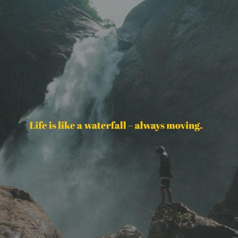 Life is like a waterfall – always moving. Mountain Camping, Ig Captions, Life Is, Camping, Quotes, Movie Posters, Film Posters