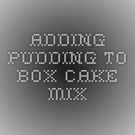 Box Cake Mix Adding Pudding, How To Add Pudding Mix To Cake, Adding Pudding Mix To Box Cake, Adding Pudding To Box Cake, Adding Pudding To Cake Mix Recipes, Yellow Box Cake Mix Recipes Instant Pudding, Add Pudding Mix To Box Cake, Upgrade Cake Mix Boxes, Chocolate Box Cake Mix Hacks Pudding