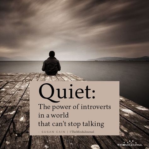 Quiet The Power Of Introverts In A World Types Of Introverts, Quiet People Quotes, Quiet The Power Of Introverts, Power Of Introverts, The Power Of Introverts, Talk Less, Introvert Personality, Susan Cain, Quiet People