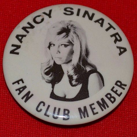 Nancy Sinatra Fan Club Member in the day Nancy Sinatra, Vintage Americana, A Button, Fan Club, New Wall, Lana Del Rey, Wall Prints, Baby Dolls, Seattle