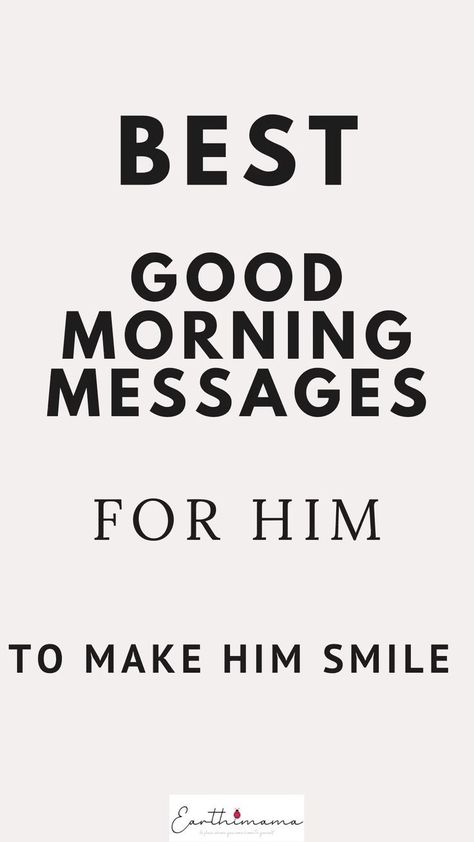 best good morning messages for him to make him smile Husband Morning Love Quotes, How To Wish Good Morning To Boyfriend, Good Morning Love Letter For Him, How To Say Good Morning To Boyfriend, Morning Motivation For Him, Blessed Quotes For Him, Wishing Someone A Good Day, Good Morning Fiance, Wishing Him A Good Day For Him