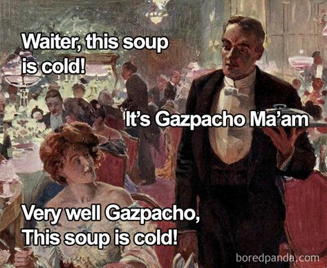 Sell Used Books, Art History Memes, Historical Humor, Classical Art Memes, Cooking Soup, Gazpacho, Art Memes, Classical Art, Funny Art