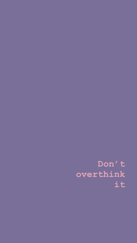 Don't Do It Wallpaper, Don’t Over Think It, Over Thinking Wallpaper, Don't Give Up Wallpaper Aesthetic, Dont Overthink It Aesthetic, Don't Over Think It Wallpaper, Don’t Overthink Wallpaper, Don't Overthink It Wallpaper, Don’t Overthink It