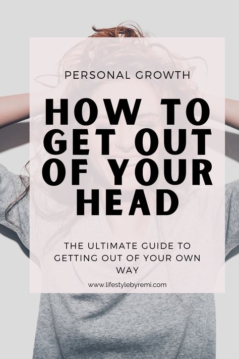 Ways To Overcome Overthinking, How To Get Out Of Your Own Head, Ways To Express Yourself, How To Get Out Of My Head, Ways To Get Out Of Your Head, Get Out Of Your Own Way, How To Overcome Overthinking, How To Get Out Of Your Head, Getting Out Of Your Head