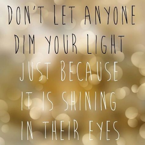 Don't let anyone dim your light simply just because it's shining in their eyes. Inspirational Quotes Wise Words, Quotes Wise Words, Dim Your Light, Light Words, Mirror Mirror On The Wall, Mirror On The Wall, My Kind Of Love, Positive Vibes Only, Work Quotes