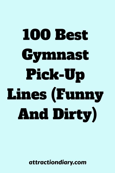 Inject some humor into your next chat with your fellow gymnastics lover! Test out a gymnastics-themed pick-up line for a playful and cheeky twist to your conversation. Dance Pick Up Lines, Gymnastics Moves, Gymnastics Events, Gymnastics Routines, Gymnastics Competition, Gymnastics Coaching, Uneven Bars, Pick Up Line, Pick Up Lines Funny