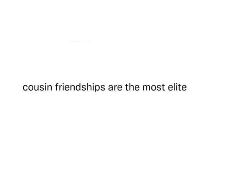 All You Need Is Your Cousin Tweet, Cousin Friendships Are A Big Flex Tweet, Sometimes All You Need Is Your Cousin Tweet, Cousins Post Caption, Cousin Captions Instagram Funny, Cousins Captions Instagram, Cousin Tweets, Cousins Captions, Quotes About Cousins